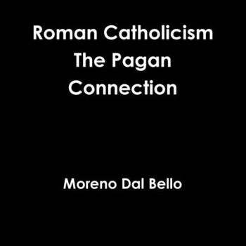 Paperback Roman Catholicism The Pagan Connection Book