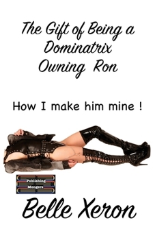 Paperback The Gift of Being a Dominatrix - Owning Ron Book