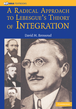 Hardcover A Radical Approach to Lebesgue's Theory of Integration Book