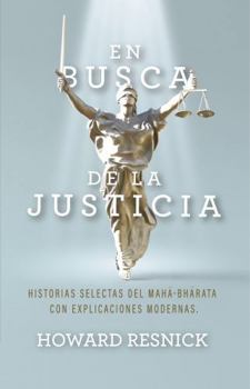 Paperback En Busca de la Justicia: Historias Selectas del Maha-Bharata Con Explicaciones Modernas (Spanish Edition) [Spanish] Book