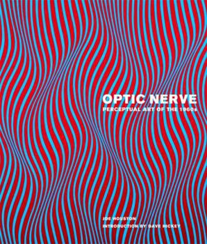 Hardcover Optic Nerve: Perceptual Art of the 1960s Book