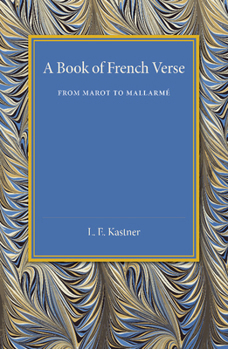 Paperback A Book of French Verse: From Marot to Mallarmé [French] Book