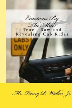 Paperback Emotions By The Mile: True, Raw and Revealing Cab rides Book