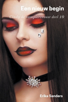 Paperback Een Nieuw Begin. Cindy de Vampiervrouw Deel 10 [Dutch] Book