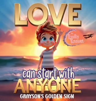 Love Can Start with Anyone : Grayson's Golden Sign