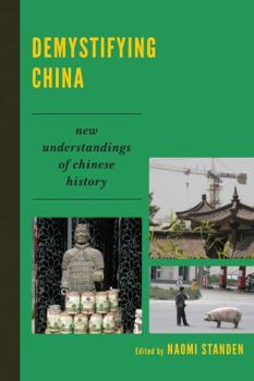 Paperback Demystifying China: New Understandings of Chinese History Book