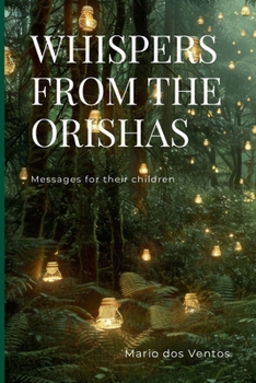 Paperback Whispers from the Orishas: Messages for their children Book