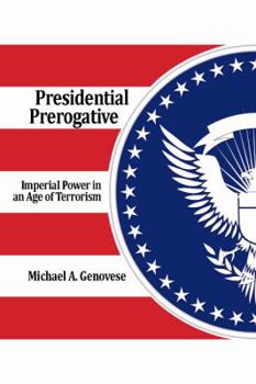 Paperback Presidential Prerogative: Imperial Power in an Age of Terrorism Book