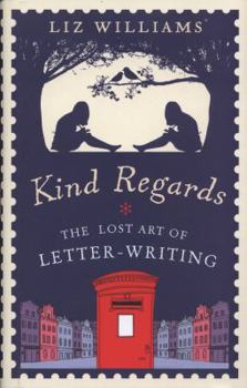 Hardcover Kind Regards: The Lost Art of Letter-Writing Book