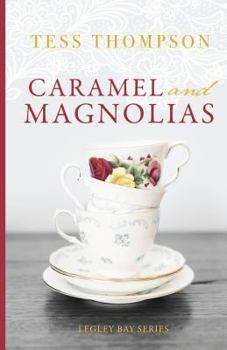 Caramel and Magnolias - Book #1 of the Legley Bay