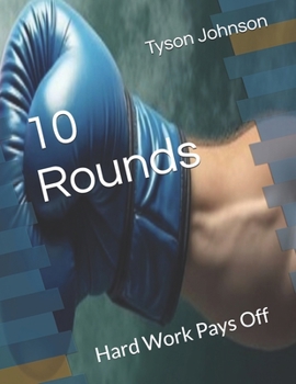 Paperback 10 Rounds: Hard Work Pays Off Book