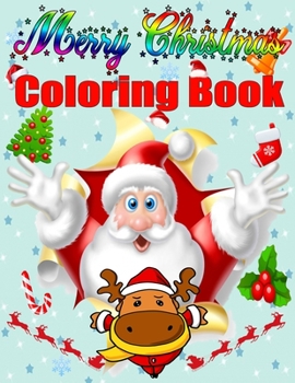 Paperback Merry Christmas Coloring Book: Perfect Gift for Kids - Over 50 Funny Design with Santa Claus, Reindeer, Snowmen & More! Book