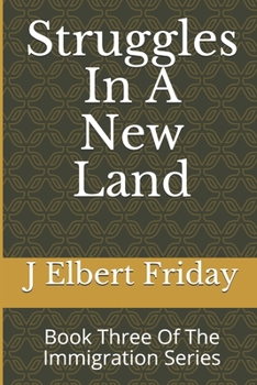 Paperback Struggles In A New Land: Book Three Of The Immigration Series Book