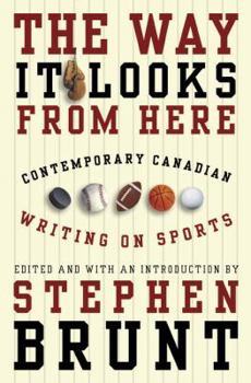 Hardcover The Way It Looks from Here: Contemporary Canadian Writing on Sports Book