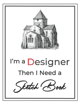 Paperback I'm a Designer then I Need a Sketch Book: Large Notebook for Drawing, Doodling or Sketching, Premium Exclusive design - 140 Pages, 8.5" x 11" Book