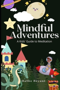 Paperback Mindful Adventures: A Kids' Guide to Meditation Book