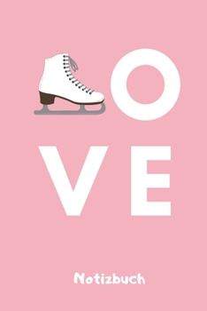 Ove Notizbuch: A5 Notizbuch KALENDER f�r Eiskunstl�ufer Eiskunstlauf Training Geschenkidee Eiskunstlauf Schlittschuhlaufen Schlittschuhe Wintersport