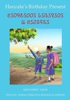 Hanzala's Birthday Present: English - Somali Osmanya Bilingual Edition: English - Osmanya Bilingual Edition