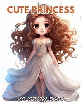 Cute Princess Coloring Book For Kids: 100+ Beautiful Designs for Stress Relief, Relaxation, and Creativity