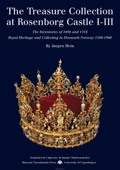 Misc. The Treasure Collection at Rosenborg Castle: The Inventories of 1696 and 1718 Book