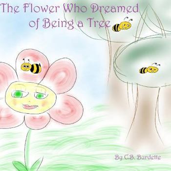 Paperback The Flower Who Dreamed of Being a Tree Book