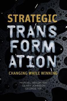 Paperback Strategic Transformation: Changing While Winning Book