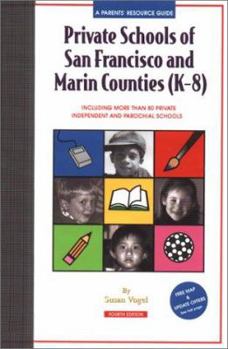 Paperback Private Schools of San Francisco and Marin Counties K-8: A Parents Resource Guide Book
