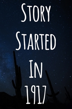 Paperback Story Started In 1917: The perfect gift for a birthday - unique personalised journal! Book