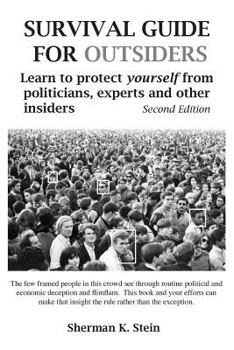 Paperback Survival Guide for Outsiders: How to Protect Yourself from Politicians, Experts, and Other Insiders Book