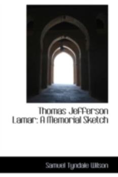 Paperback Thomas Jefferson Lamar: A Memorial Sketch Book