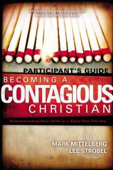 Paperback Becoming a Contagious Christian Participants Guide: Communicating Your Faith in a Style That Fits You Book