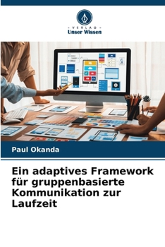 Paperback Ein adaptives Framework für gruppenbasierte Kommunikation zur Laufzeit (German Edition) [German] Book