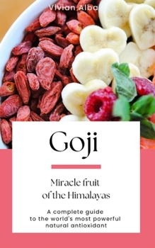 Paperback Goji: Miracle fruit of the Himalayas Book