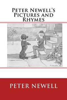 Paperback Peter Newell's Pictures and Rhymes: The Original Edition of 1903 Book