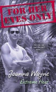 Mass Market Paperback Extreme Heat (For Her Eyes Only, Book 11) Book