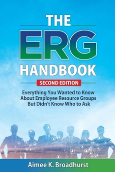 Paperback The ERG Handbook: Everything You Wanted to Know About ERGs but Didn't Know Who to Ask Book