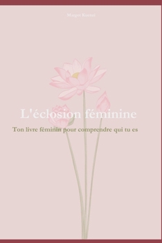 L'éclosion féminine (French Edition)
