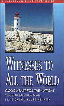 Paperback Witnesses to All the World: God's Heart for the Nations Book