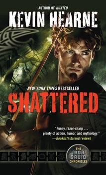 Mass Market Paperback Shattered: The Iron Druid Chronicles, Book Seven Book