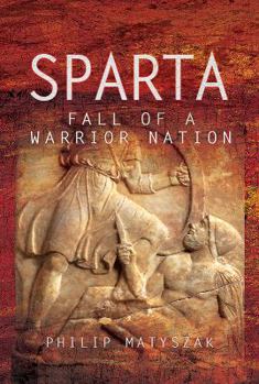 Hardcover Sparta: Fall of a Warrior Nation Book