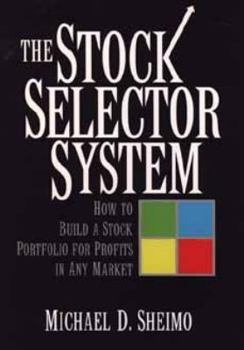 Hardcover The Stock Selector System: How to Build a Stock Portfolio for Profits in Any Market Book