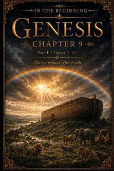 Paperback The Covenant with Noah: A Verse-by-Verse Study of Genesis 9:1-15 Book