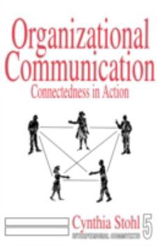 Hardcover Organizational Communication: Connectedness in Action Book