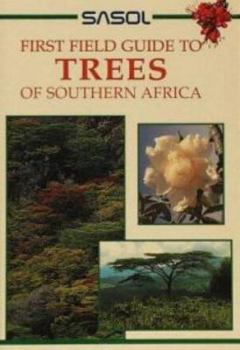 Paperback Sasol Trees of Southern Africa: A First Field Guide Book