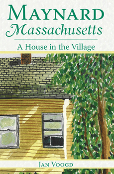 Paperback Maynard, Massachusetts: A House in the Village Book