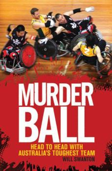 Paperback Murderball: Head to Head with Australia's Toughest Team Book