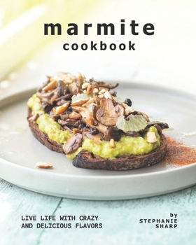 Paperback Marmite Cookbook: Live Life with Crazy and Delicious Flavors Book