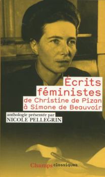 Ecrits Feministes De Christine De Pizan a Simone De Beauvoir
