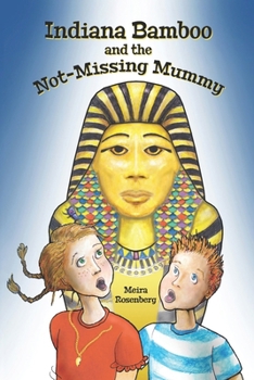 Paperback Indiana Bamboo and the Not-Missing Mummy Book