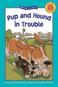 Pup and Hound in Trouble (Kids Can Read) - Book  of the Pup and Hound
